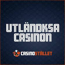 Utländska Casino En Guide till Bästa Spelupplevelsen